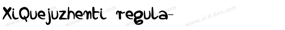 XiQuejuzhenti regula字体转换